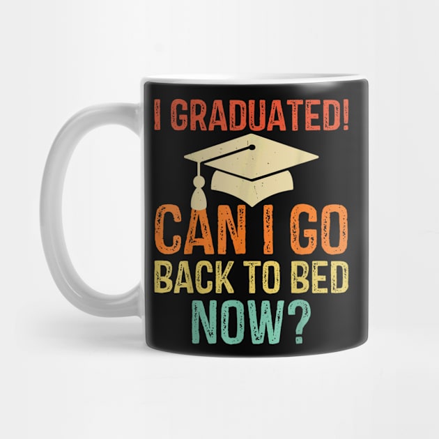 Retro Graduation Shirt Can I Go Back To Bed Now college Gift by Schied Tungu 